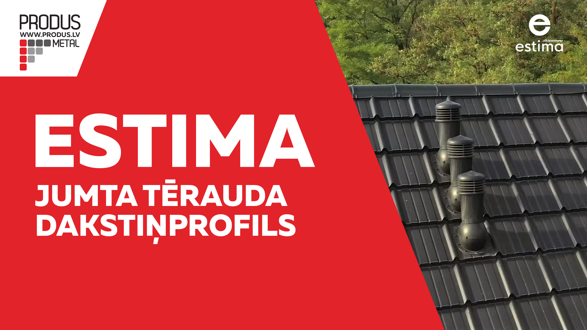 Estima Metāla jumti Tērauda jumti Metāla jumtu segumi Skārda jumtu segumi