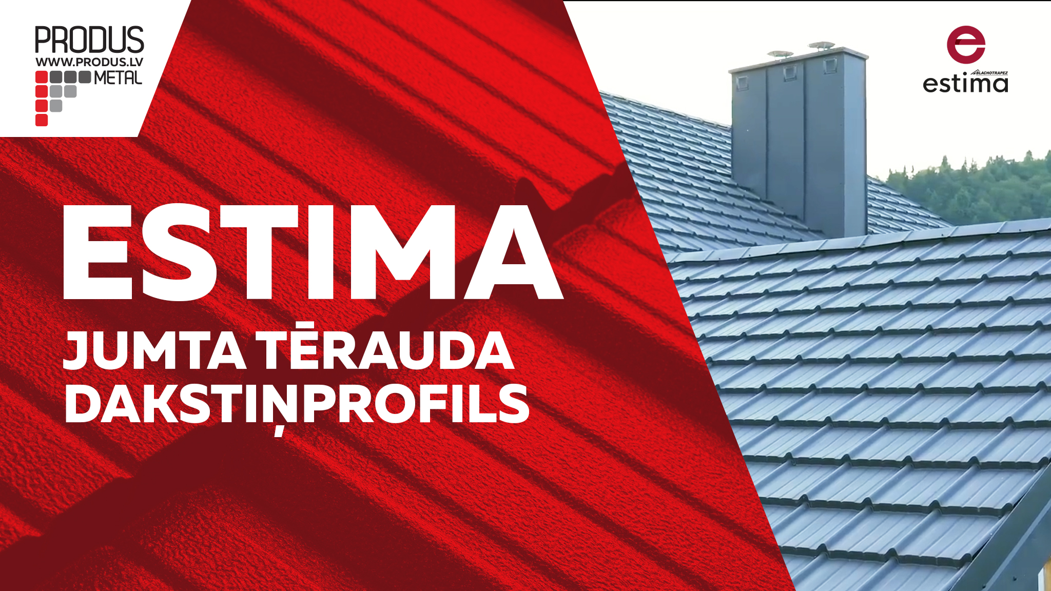 Estima Metāla jumti Tērauda jumti Metāla jumtu segumi Skārda jumtu segumi