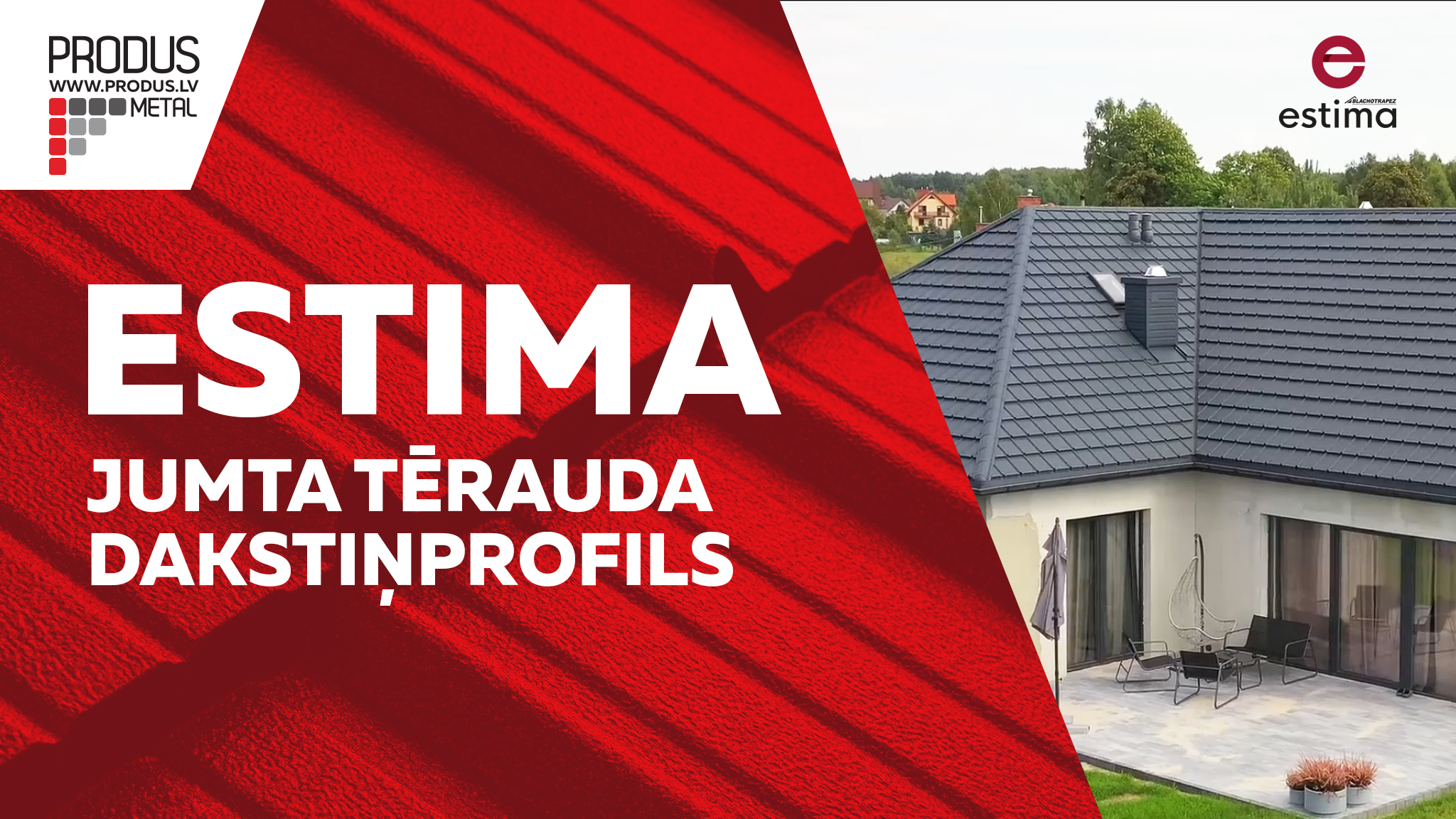 ESTIMA tērauda jumta dakstiņš. Ražošanā izmantotie materiāli garantē izcilu kvalitāti un drošību.