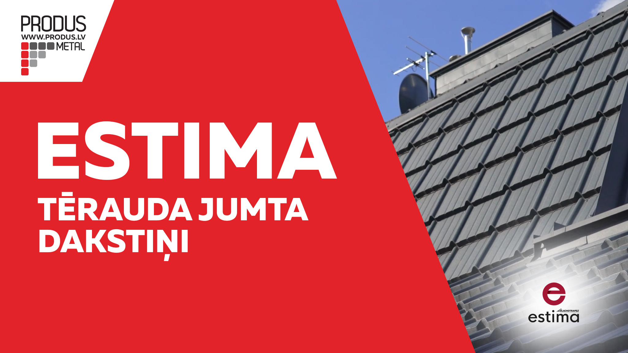 Estima Metāla jumti Tērauda jumti Metāla jumtu segumi Skārda jumtu segumi