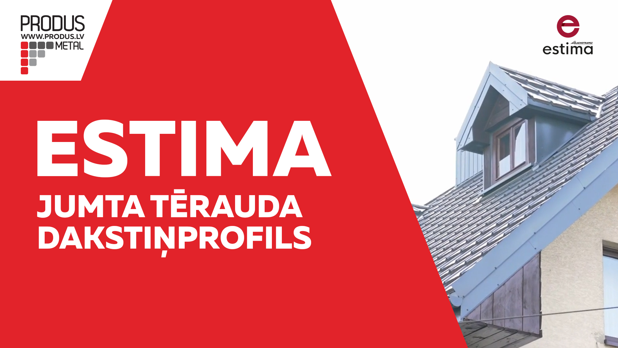 Estima Metāla jumti Tērauda jumti Metāla jumtu segumi Skārda jumtu segumi