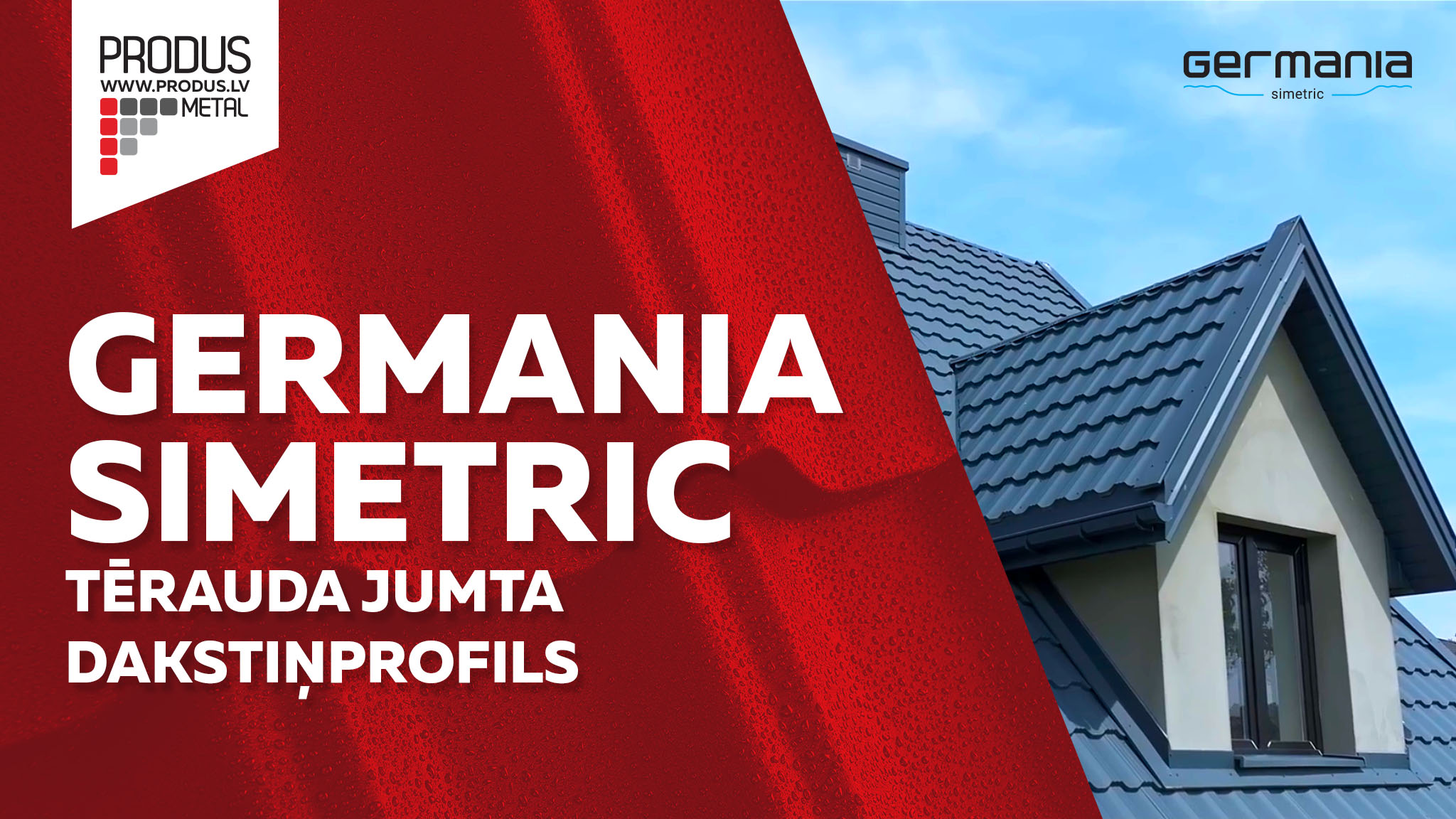 Germania Simetric. Produs Metāla Tērauda jumti Metāla jumtu segumi Skārda jumtu segumi 