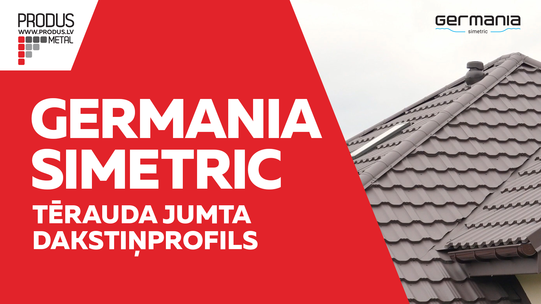 Germania Simetric. Produs Metāla Tērauda jumti Metāla jumtu segumi Skārda jumtu segumi