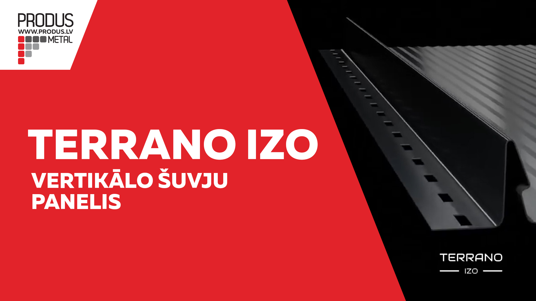  Iepazīstieties ar PRODUS Terrano IZO jumta paneli! Vertikālo šuvju panelis 